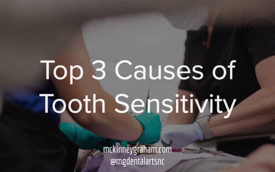 Top 3 Causes of Tooth Sensitivity