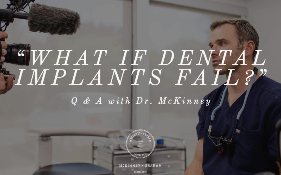 What if dental implants fail? Dr. McKinney answers common dental questions at McKinney-Graham Dental Arts Hickory NC