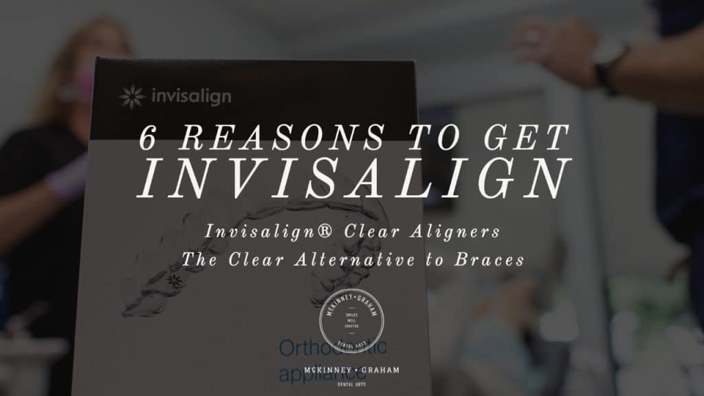 Why Choose Invisalign? 6 Reasons to Get Invisalign Today. INVISALIGN DENTIST & ORTHODONTICS | HICKORY, NC Invisalign® Clear Aligners