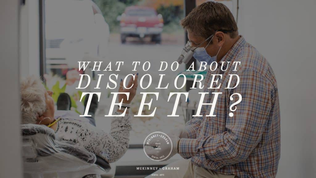 What do do about Discolored Teeth?