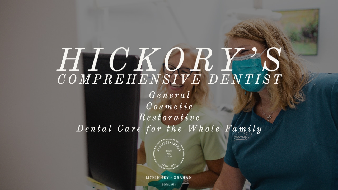 Hickory's Comprehensive Dentist Dental Care for Hickory Dental Care for the Whole Family