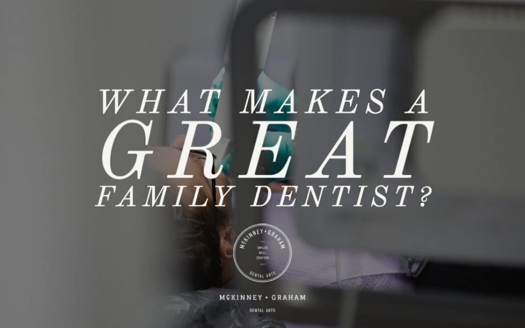 What makes a great family dentist? McKinney-Graham Dental Arts Family Dentist in Hickory NC