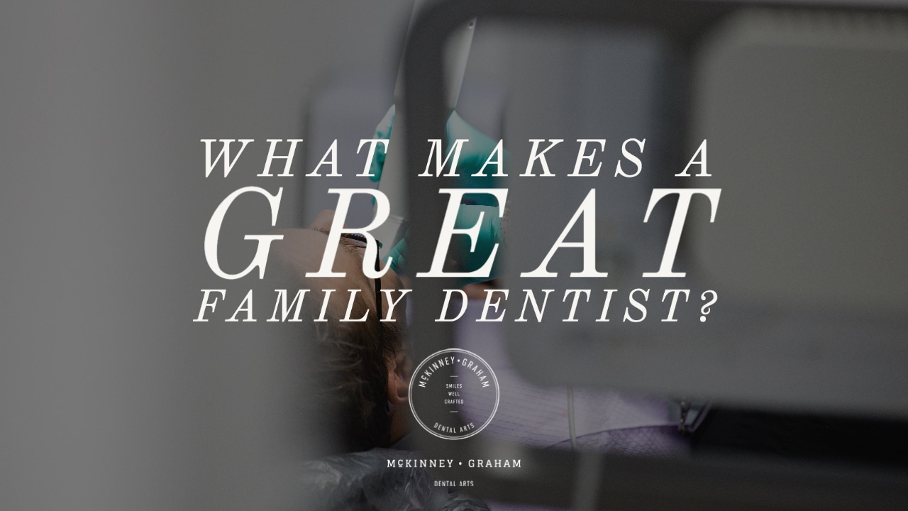 Featured image for “What Makes a Great Family Dentist?”