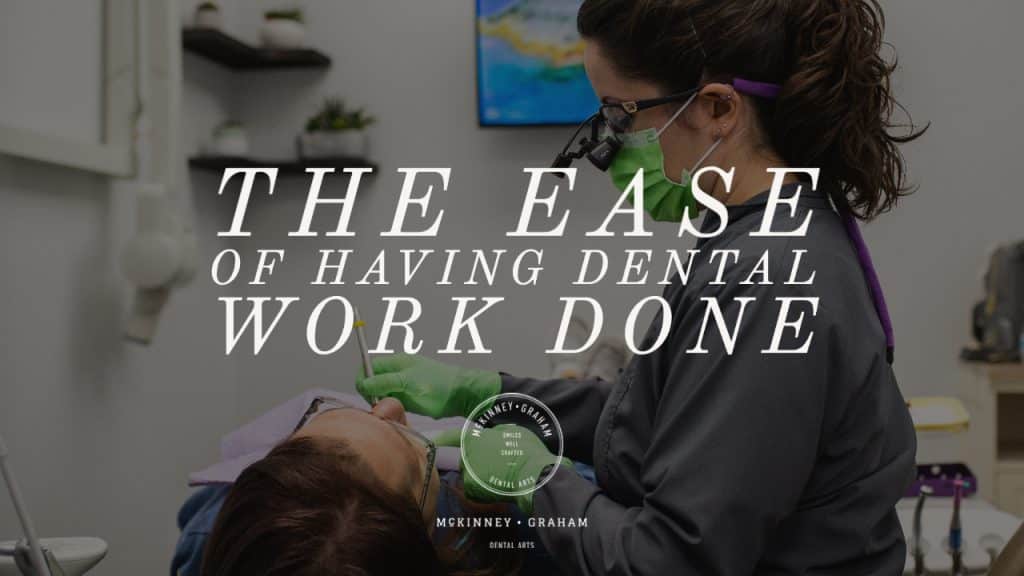 The Ease of Having Dental Work Done at McKinney-Graham Dental Arts Hickory NC
