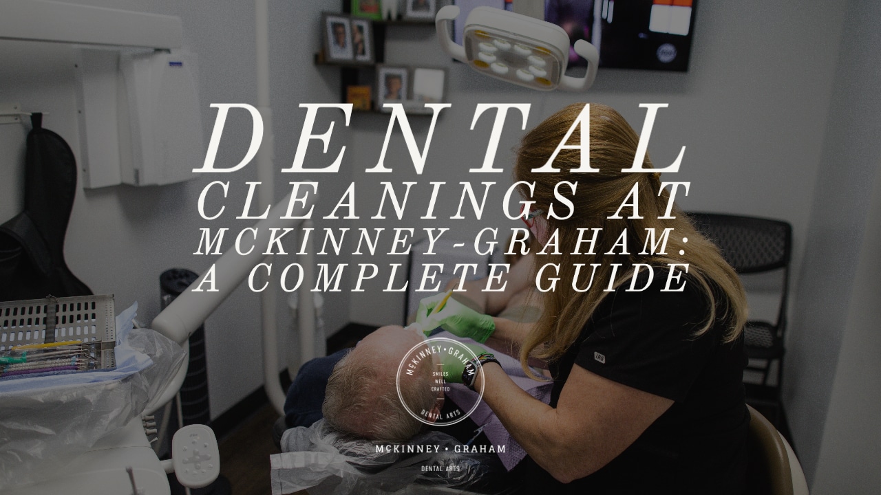 Featured image for “Dental Cleanings at McKinney-Graham: A Complete Guide”