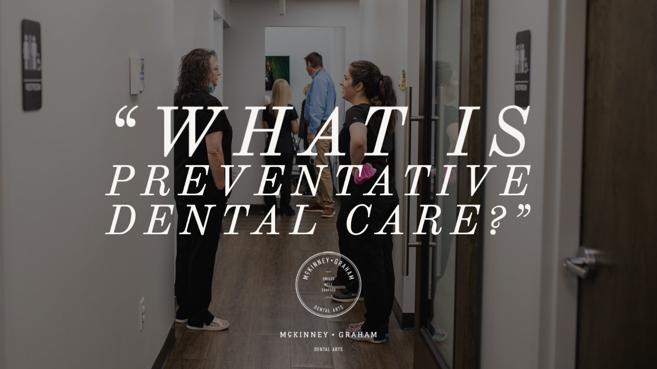 Featured image for “What is Preventative Dental Care?”