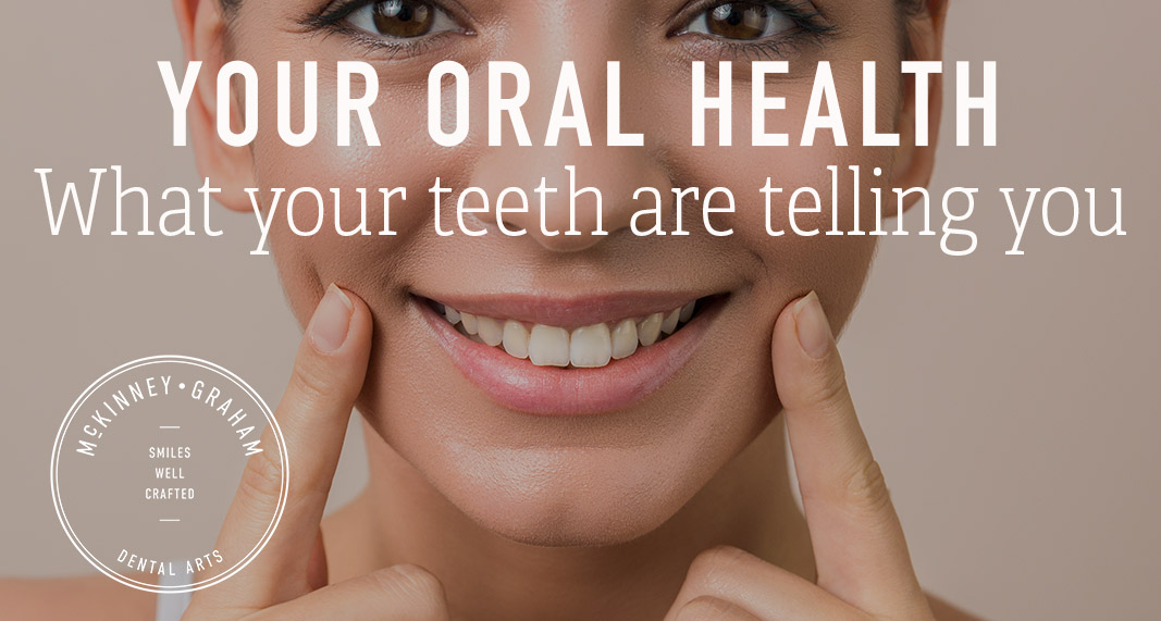 What Your Teeth Are Telling You About Your Oral Health